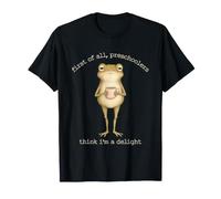 First of All Preschoolers Think I'm a Delight T-Shirt