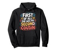 First Of All She Was My Second Cousin Awkward Jokes |- Pullover Hoodie
