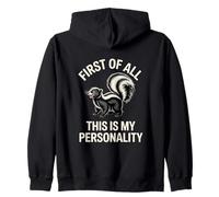 First Of All This Is My Personality Skunk Zip Hoodie