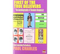 First of the True Believers: A Novel Concerning the "Beatles"
