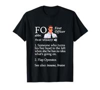 First Officer Aviation Joke Funny Gift Captain Pilot T-Shirt