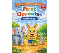 First Opposites with Dodu: A Toddler Learning Book for Ages 0-3 | Early Opposite Words, Vocabulary Building & Visual Learning for Babies and Preschool ... Simple Words & Repetition-Based Teaching