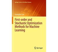 First-order and Stochastic Optimization Methods for Machine Learning (Springer Series in the Data Sciences)