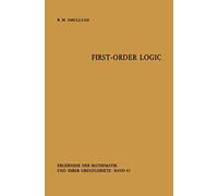 First-Order Logic: 43 (Ergebnisse der Mathematik und ihrer Grenzgebiete. 2. Folge, 43)