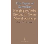 First Papers of Surrealism: Hanging by André Breton, His Twine Marcel Duchamp