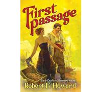 First Passage - Early Drafts of Beloved Yarns by Robert E. Howard