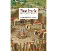 First People: The Early Indians of Virginia