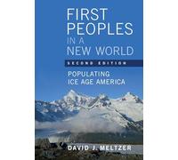 First Peoples in a New World: Populating Ice Age America