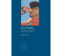 First Peoples : Indigenous Cultures and their Futures