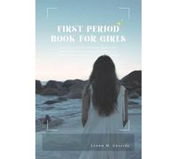 First Period Book for Girls: A Puberty Guide for Tween Girls About Body Changes, Emotions & Growing Up | Sport, Hobbies & Social media confidence (Adolescent Female Health)