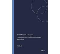 First-Person Methods: Toward an Empirical Phenomenology of Experience (Practice of Research Method)