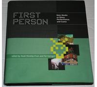 First Person - New Media as Story, Performance and Game