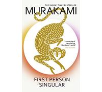 First Person Singular: mind-bending new collection of short stories from the internationally acclaimed author of NORWEGIAN WOOD