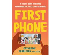 First Phone – A Child's Guide to Digital Responsibility, Safety, and Etiquette – Penguin Books