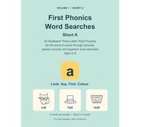 First Phonics Word Searches: Short A: 24 Illustrated Three-Letter Word Puzzles for the short-A sound through pictures, spoken sounds and beginner word searches Ages 4-6