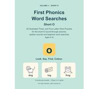 First Phonics Word Searches: Short O: 24 Illustrated Three- and Four-Letter Word Puzzles for the short-O sound through pictures, spoken sounds and beginner word searches Ages 4-6