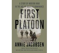 First Platoon: A Story of Modern War in the Age of Identity Dominance