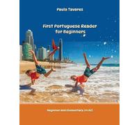 First Portuguese Reader for beginners: Simple Portuguese reader bilingual with parallel side-by-side translation for speakers of English: Volume 1 (Graded Portuguese Readers)
