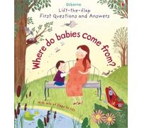 Lift-The-Flap First Questions & Answers Where Do Babies Come from? (Lift-the-Flap First Questions and Answers)