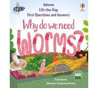 First Questions & Answers: Why do we need worms?: (First Questions and Answers)
