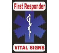 FIRST RESPONDER VITAL SIGNS (30 Patient): This is a slimmed down version of FIRST RESPONDER SCENE RECORD BOOK intended for those just looking to capture Vital Signs in a Fast and Easy format.