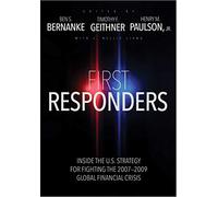 First Responders: Inside the U.S. Strategy for Fighting the 2007-2009 Global Financial Crisis