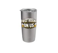 First Round On Us - Funny Drinking Squad Team Stainless Steel Insulated Tumbler