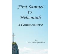 First Samuel to Nehemiah: A Commentary