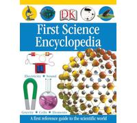 First Science Encyclopedia (DK First Reference)