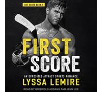 First Score: An Opposites Attract Sports Romance (The Hot Shots Series)