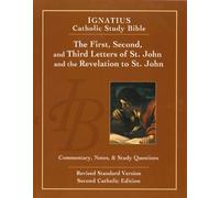 First, Second, and Third Letters of St. John and the Revelation to St. John: Ignatius Catholic Study Bible
