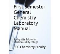 First Semester General Chemistry Laboratory Manual: Spring 2026 Edition for Sacramento City College