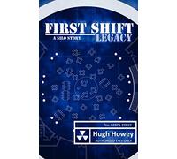 First Shift - Legacy (Part 6 of the Silo Series)