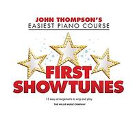 First Showtunes: John Thompson's Easiest Piano Course