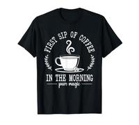 First Sip Coffee Morning Pure Magic Cup Beans Coffee Lover T-Shirt