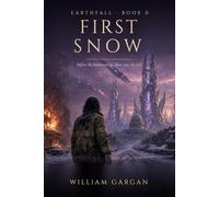 FIRST SNOW: Before the homecoming, there was the fall.: 1 (EarthFall)