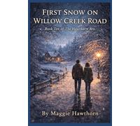 FIRST SNOW ON WILLOW CREEK ROAD: Book Ten of The Hawthorn Arc (Hawthorn Arc Novels)