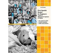 First Spanish Reader for beginners (Volume 2) Bilingual for Speakers of English: Elementary Level (Graded Spanish Readers)