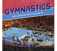 First Sports Facts: Gymnastics: Rules, Equipment and Key Routine Tips