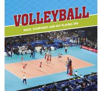 First Sports Facts: Volleyball: Rules, Equipment and Key Playing Tips