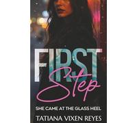 First Step: 1 (She Came at the Glass Heel)