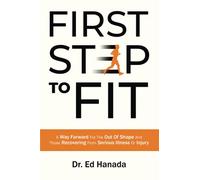 First Step To Fit: A way forward for the really out of shape and those recovering from serious illness or injury