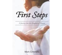 First Steps: A Journey into The Kingdom of Heaven