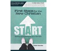 First Steps for the New Christian: Starting and Finishing the Race with Style (Following God)