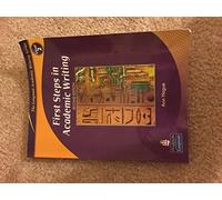 First Steps in Academic Writing (The Longman Academic Writing Series, Level 2) (Longman Academic Writing: Level 2)
