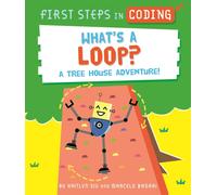 First Steps in Coding: What's a Loop? : A tree house adventure!