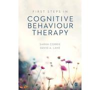 First Steps in Cognitive Behaviour Therapy