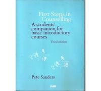 First Steps in Counselling: A Students' Companion for Basic Introductory Courses