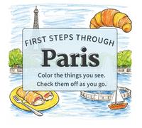 First Steps Through Paris (Stepping Through Coloring Book Series)