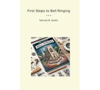 First Steps to Bell Ringing (Classic Books)